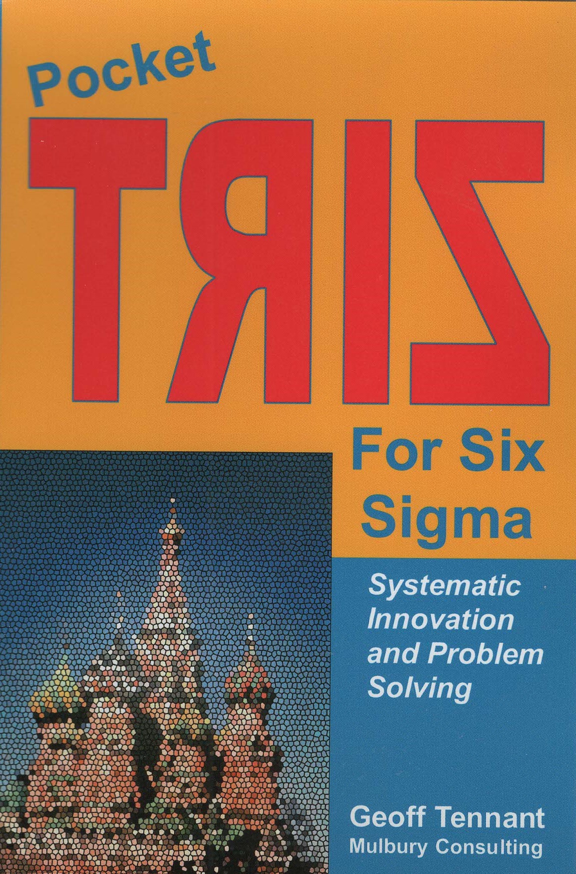 TRIZ for 6 Sigma 